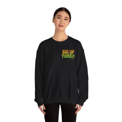 Big Up Yuhself - Unisex Crewneck Sweater