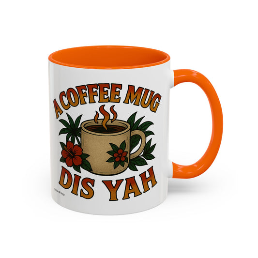 A Coffee Mug Dis Yah - Accent Coffee Mug