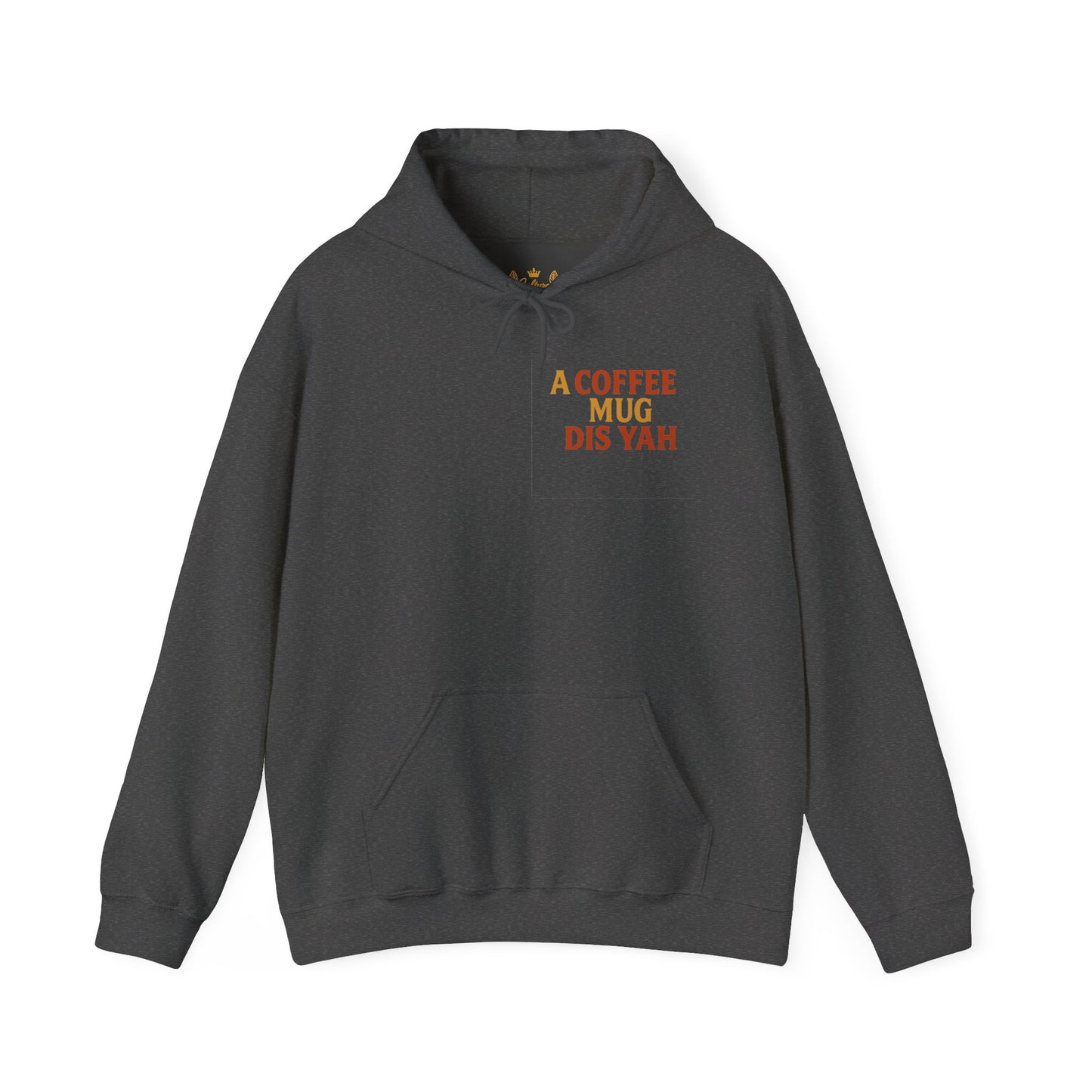A Coffee Mug Dis Yah - Unisex Hoodie (Lettering Front, Artwork Back)