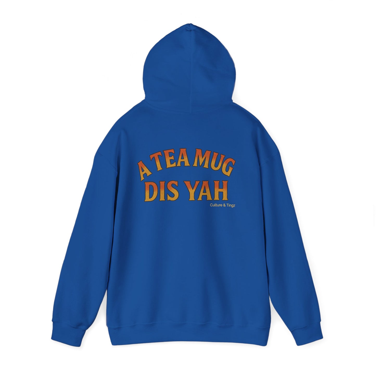 A Tea Mug Dis Yah - Unisex Hoodie (Letterwork edition)