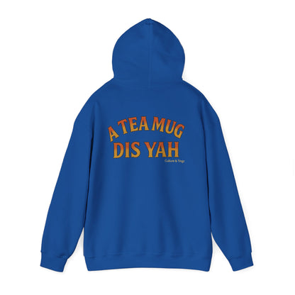 A Tea Mug Dis Yah - Unisex Hoodie (Letterwork edition)