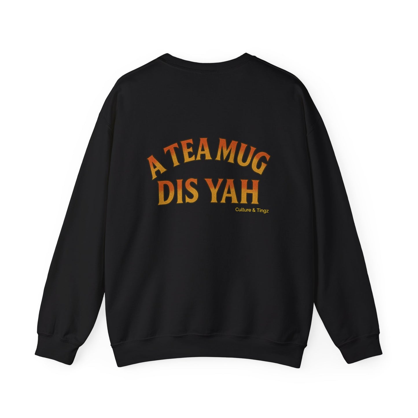 A Tea Mug Dis Yah - Unisex Crewneck Sweater