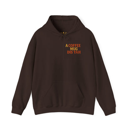 A Coffee Mug Dis Yah - Unisex Hoodie (Lettering Front, Artwork Back)