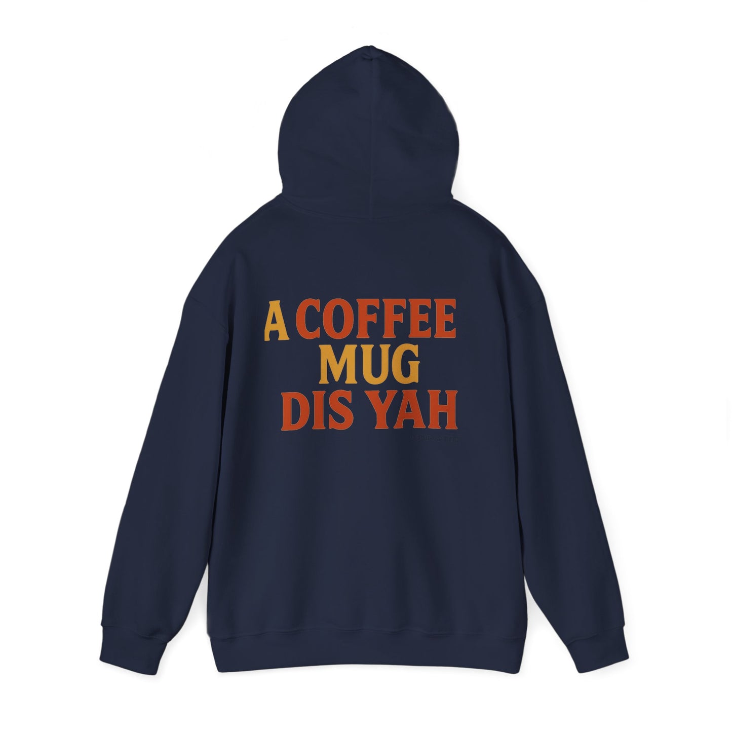 A Coffee Mug Dis Yah - Unisex Hoodie (Letterwork edition)