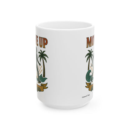 Move Up Ceramic Mug - 11 or 15 oz.
