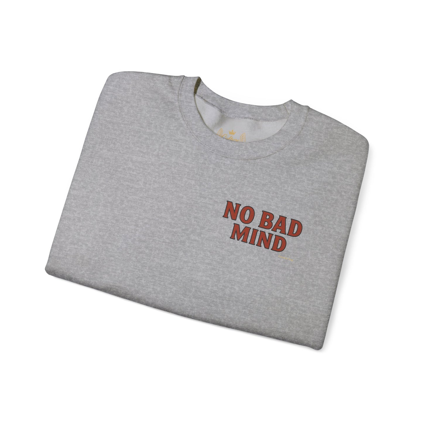 No Bad Mind - Unisex Crewneck Sweater