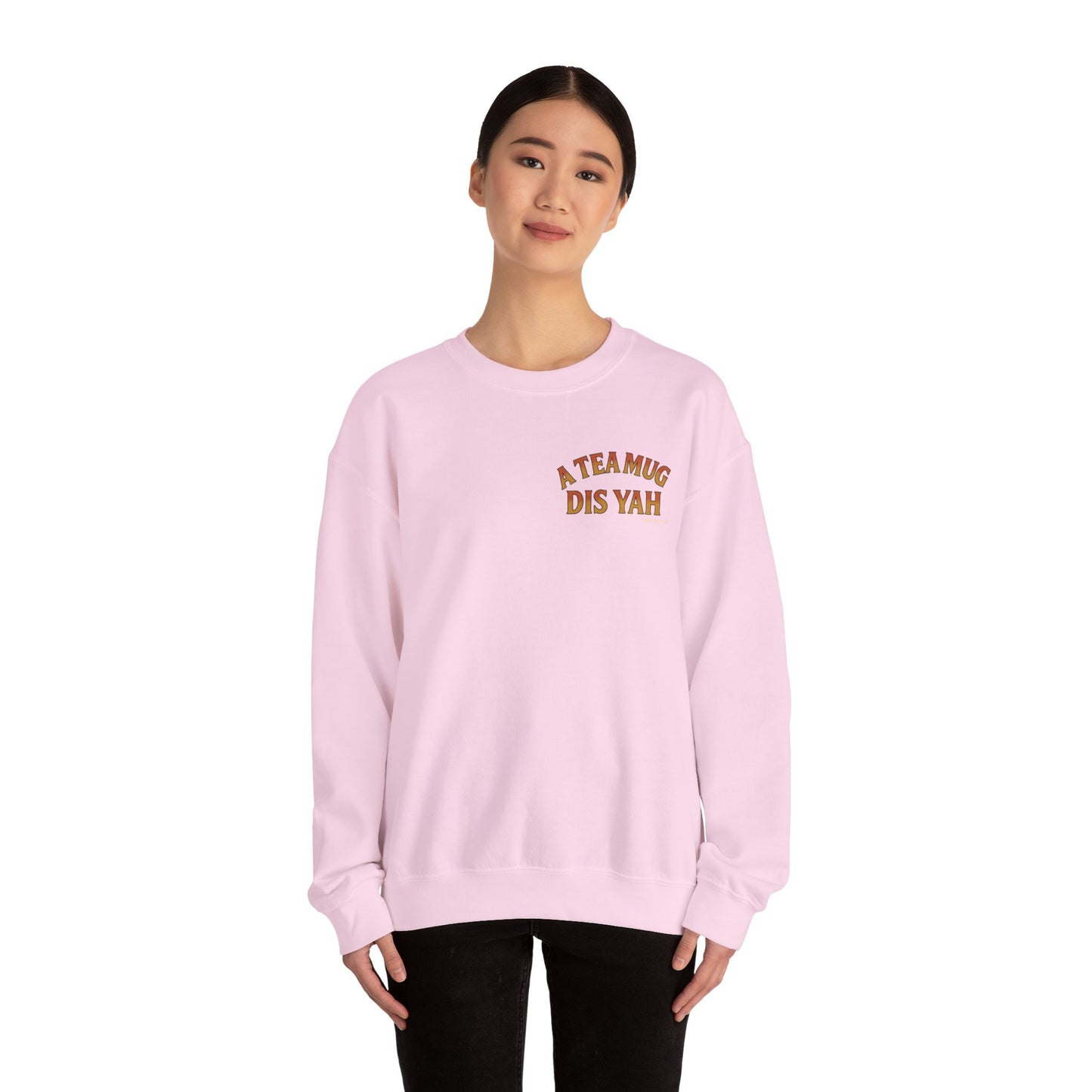 A Tea Mug Dis Yah - Unisex Crewneck Sweater (Letterwork Front, Full Artwork Back)