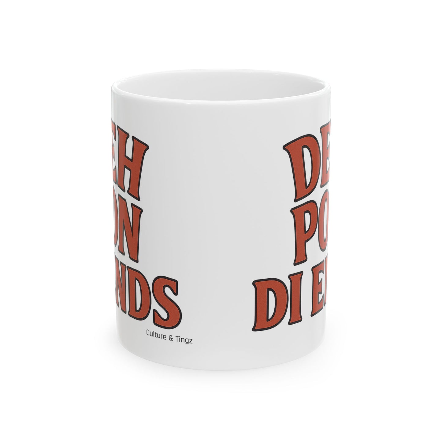 Deh Pon Di Ends Ceramic Mug - Letterwork Collection