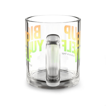 Big Up Yuhself Glass Mug - 10oz. (Letterwork Edition)