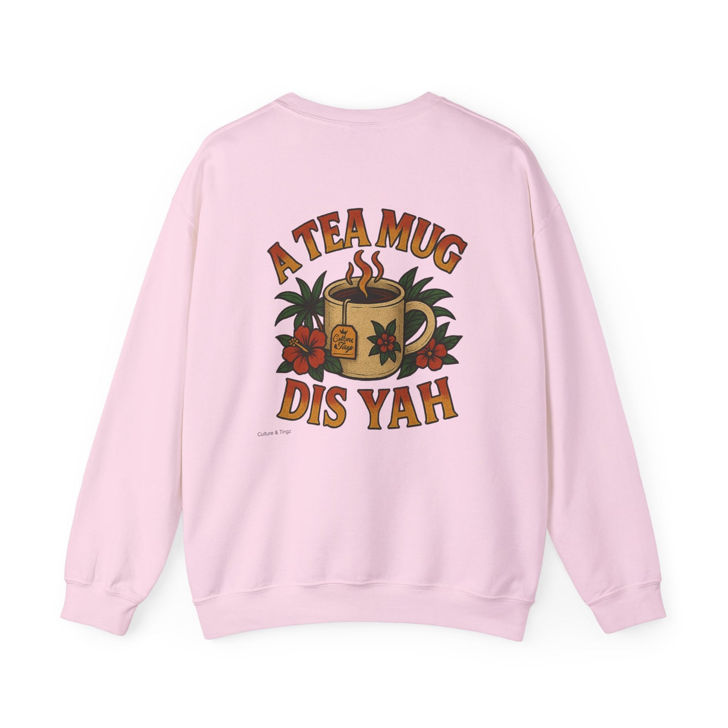 A Tea Mug Dis Yah - Unisex Crewneck Sweater (Letterwork Front, Full Artwork Back)