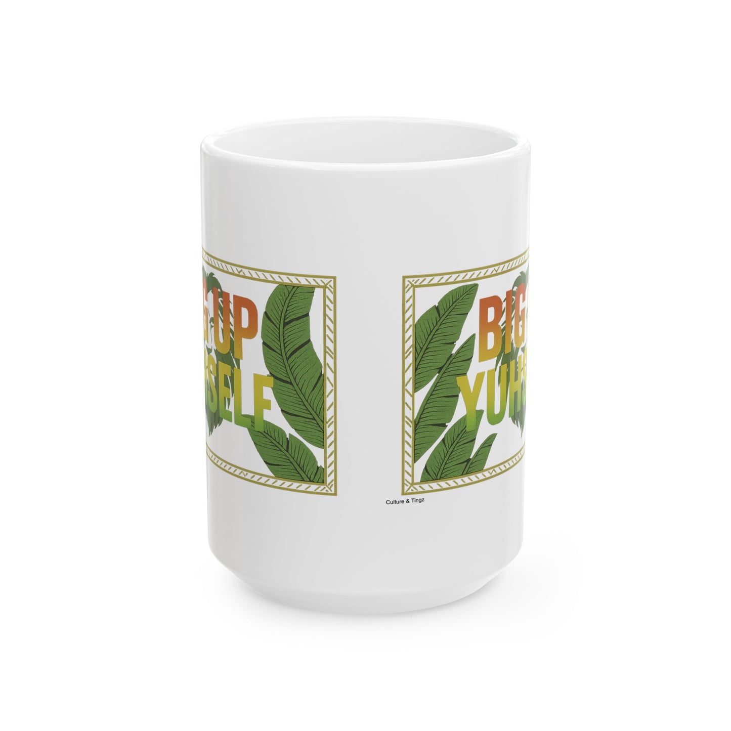 Big up Yuhself Ceramic Mug- 11 or 15 oz.