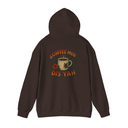 A Coffee Mug Dis Yah - Unisex Hoodie (Lettering Front, Artwork Back)