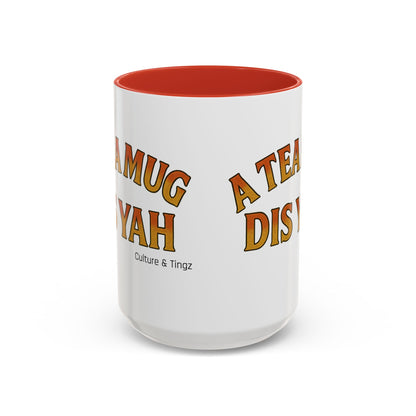 A Tea Mug Dis Yah – Accent Mug Letterwork Edition