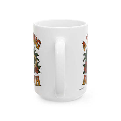 "A Tea Mug Dis Yah" Mug - 11 or 15 oz.
