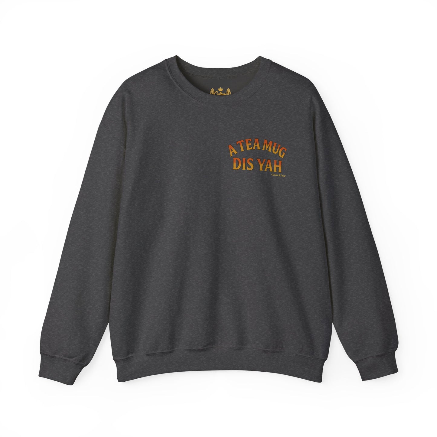 A Tea Mug Dis Yah - Unisex Crewneck Sweater (Letterwork Front, Full Artwork Back)