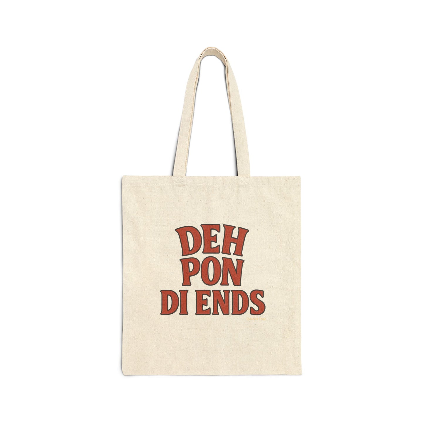Deh Pon Di Ends - Canvas Tote Bag