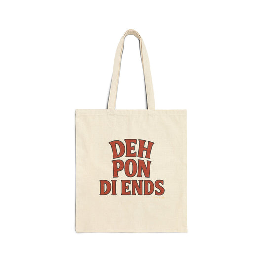 Deh Pon Di Ends - Canvas Tote Bag