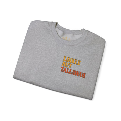 Likkle but Tallawah - Unisex Crewneck Sweater