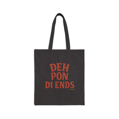 Deh Pon Di Ends - Canvas Tote Bag