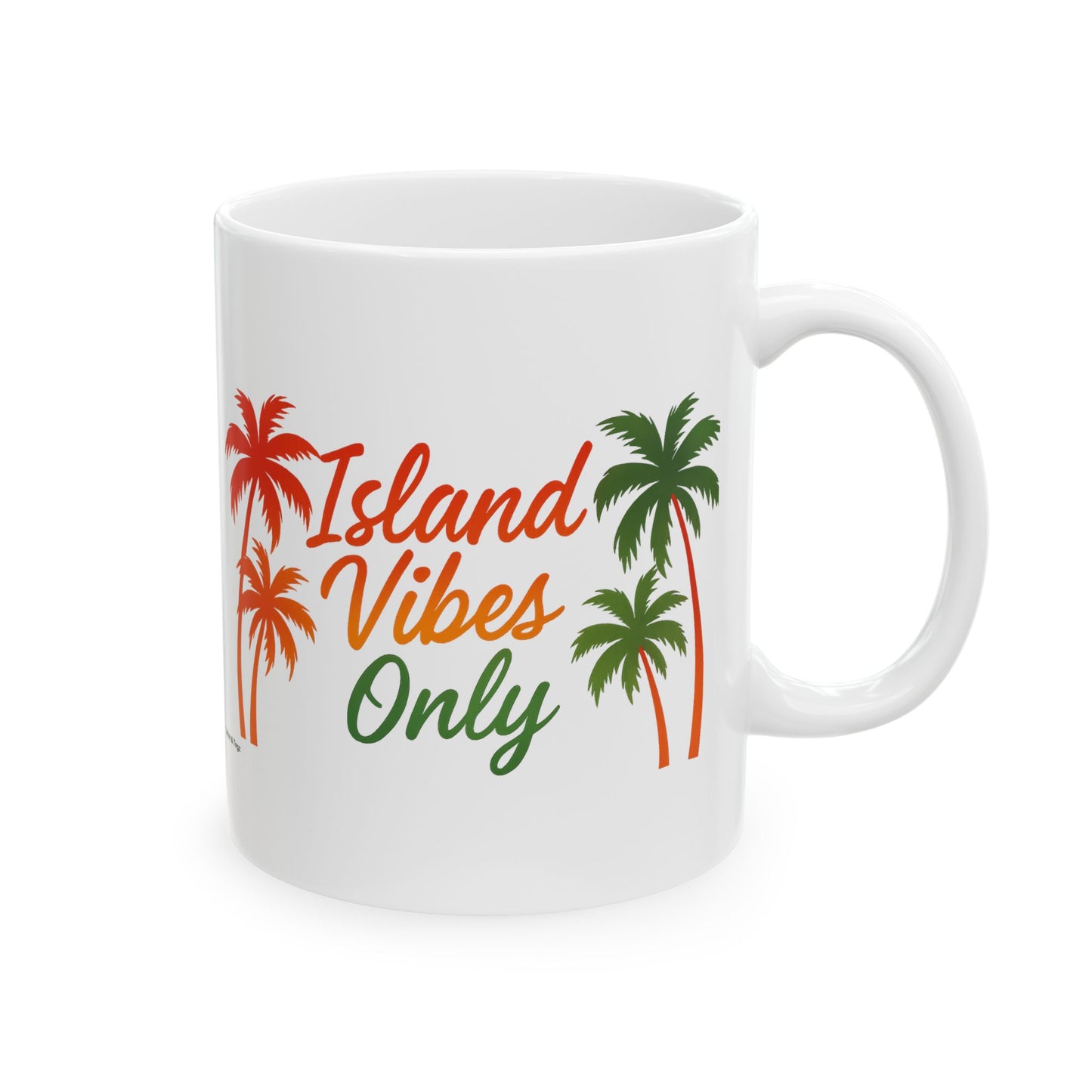 Island Vibes Only Ceramic Mug - 11 or 15 oz.
