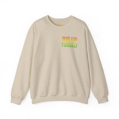Big Up Yuhself - Unisex Crewneck Sweater