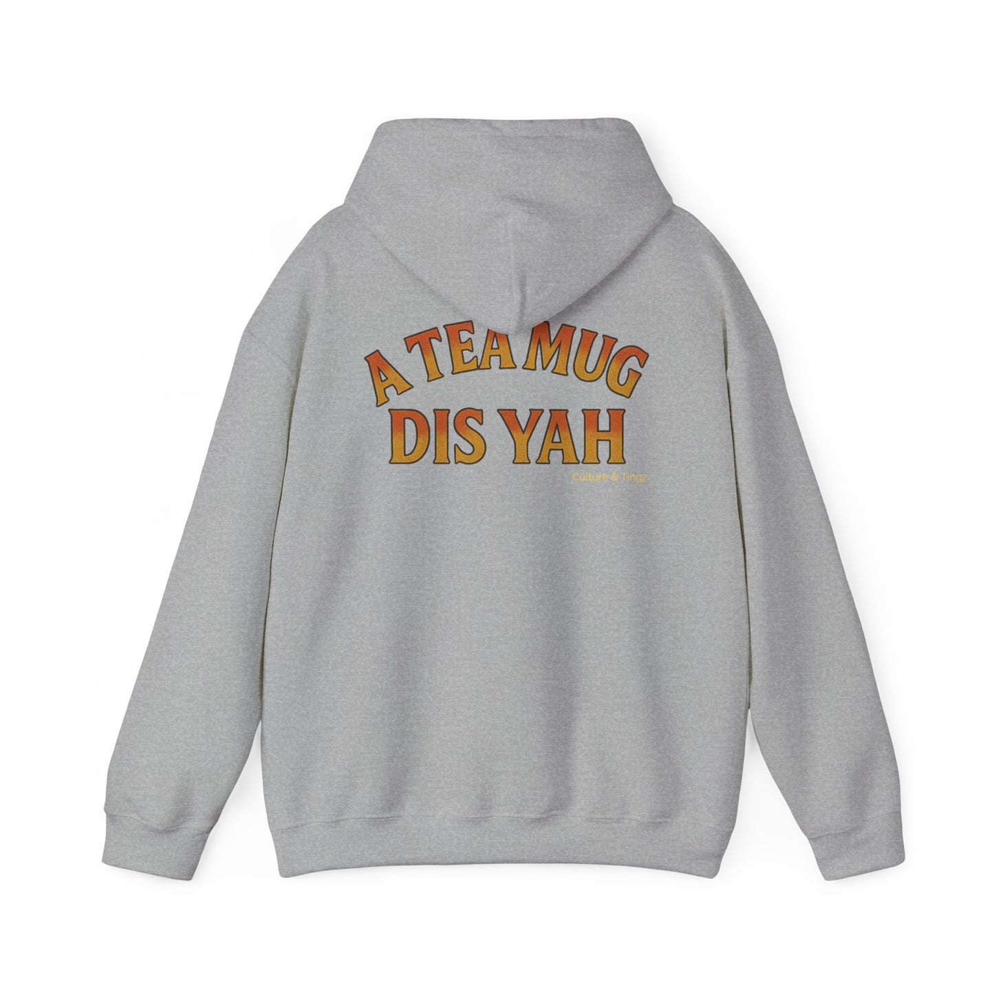 A Tea Mug Dis Yah - Unisex Hoodie (Letterwork edition)