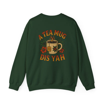 A Tea Mug Dis Yah - Unisex Crewneck Sweater (Letterwork Front, Full Artwork Back)