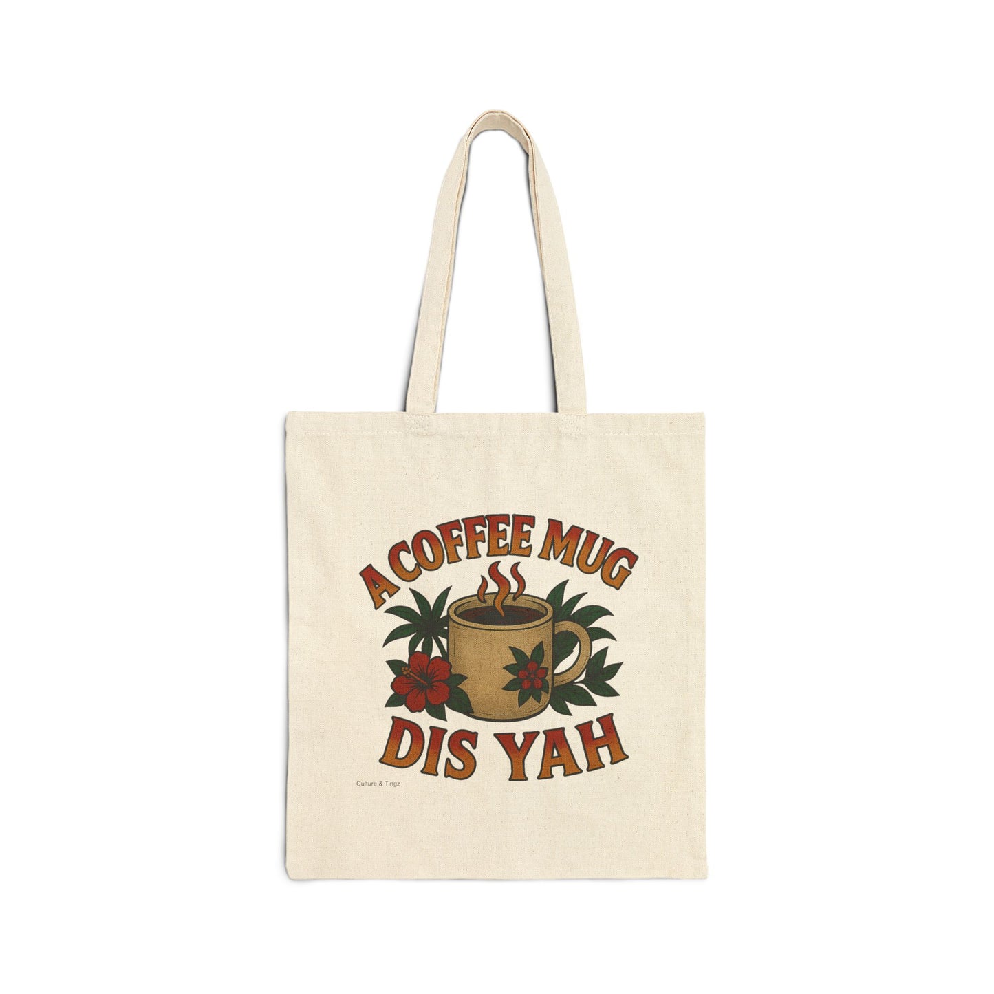A Coffee Mug Dis Yah - Canvas Tote Bag (Artwork Only)