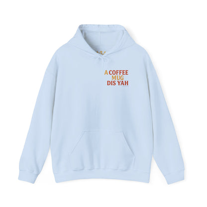 A Coffee Mug Dis Yah - Unisex Hoodie (Lettering Front, Artwork Back)