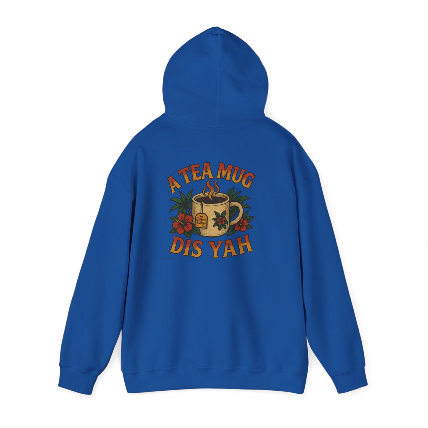 A Tea Mug Dis Yah - Unisex Hoodie (Letterwork front, Artwork Back)