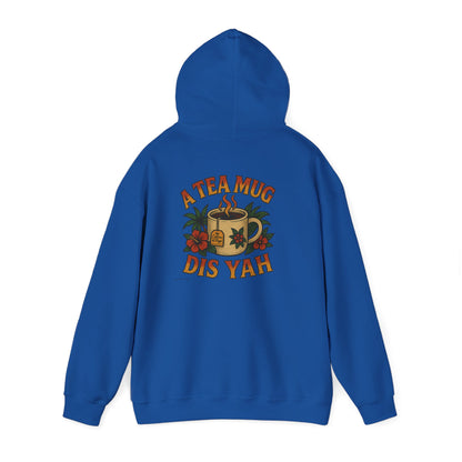 A Tea Mug Dis Yah - Unisex Hoodie (Letterwork front, Artwork Back)