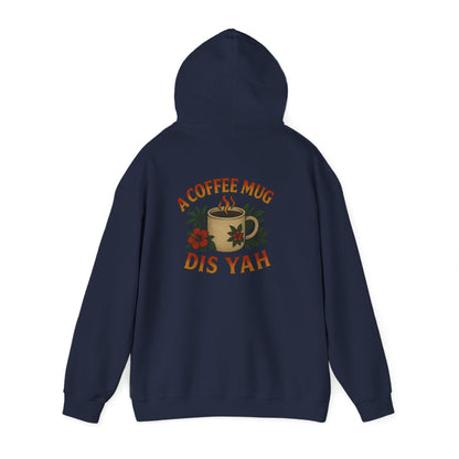 A Coffee Mug Dis Yah - Unisex Hoodie (Lettering Front, Artwork Back)