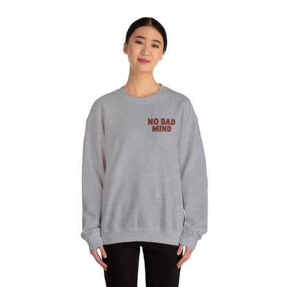 No Bad Mind - Unisex Crewneck Sweater