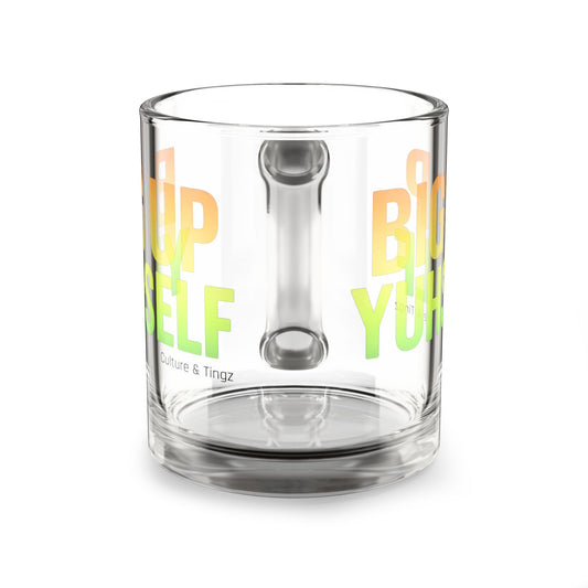 Big Up Yuhself Glass Mug - 10oz. (Letterwork Edition)
