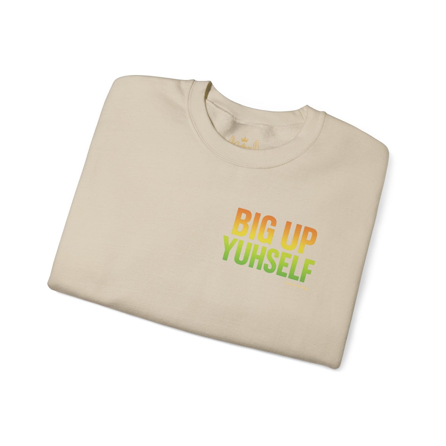 Big Up Yuhself - Unisex Crewneck Sweater