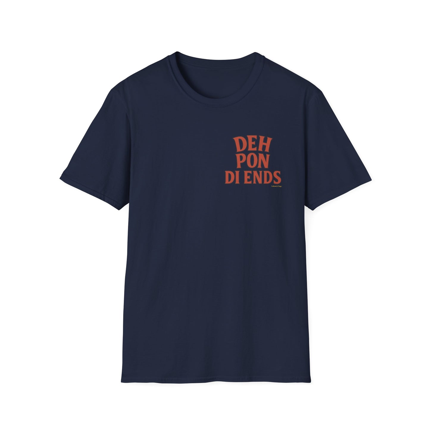 Deh Pon Di Ends -  Unisex Short Sleeve Tee