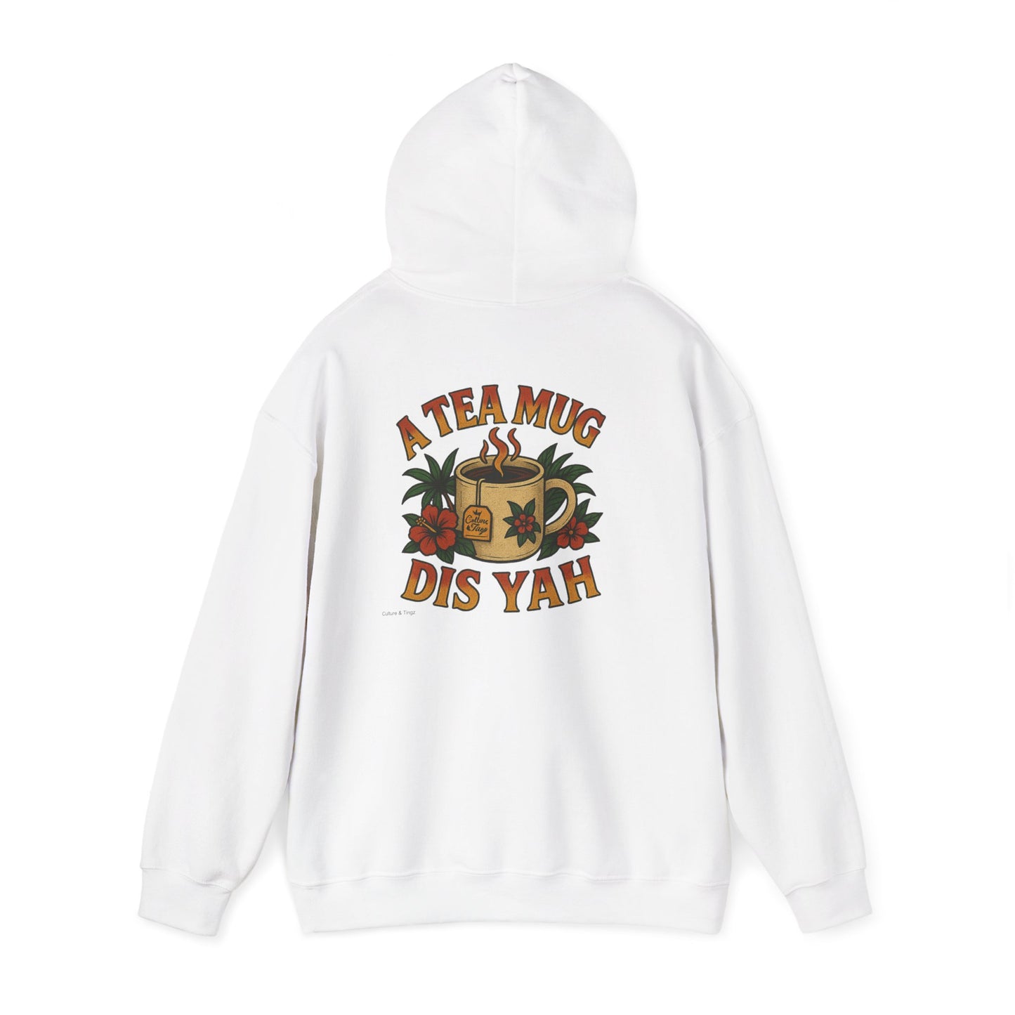 A Tea Mug Dis Yah - Unisex Hoodie (Letterwork front, Artwork Back)