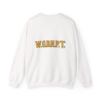 W.G.B.N.P.T. - Unisex Crewneck Sweater