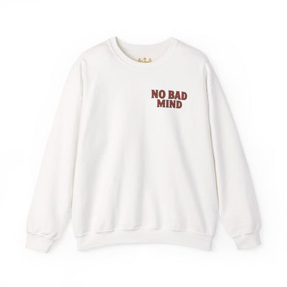 No Bad Mind - Unisex Crewneck Sweater