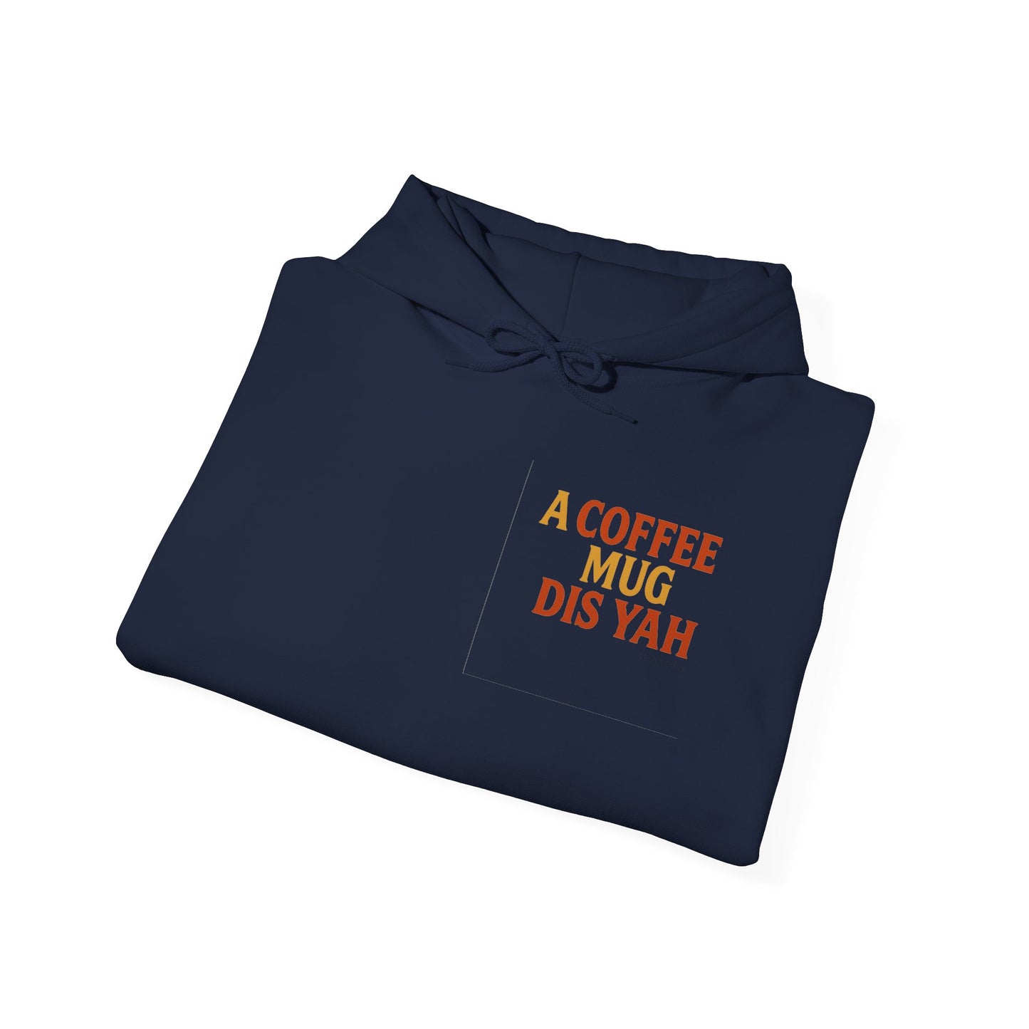 A Coffee Mug Dis Yah - Unisex Hoodie (Letterwork edition)