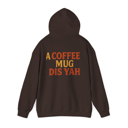 A Coffee Mug Dis Yah - Unisex Hoodie (Letterwork edition)