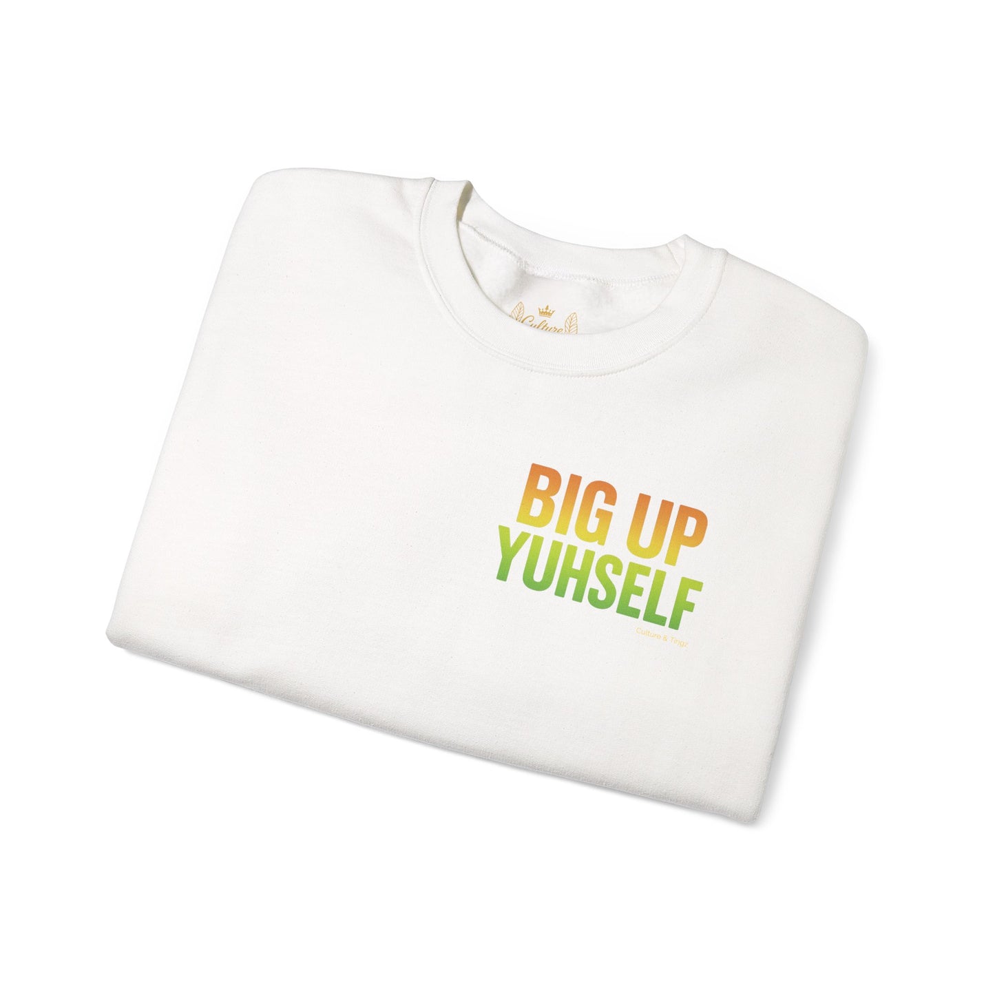 Big Up Yuhself - Unisex Crewneck Sweater