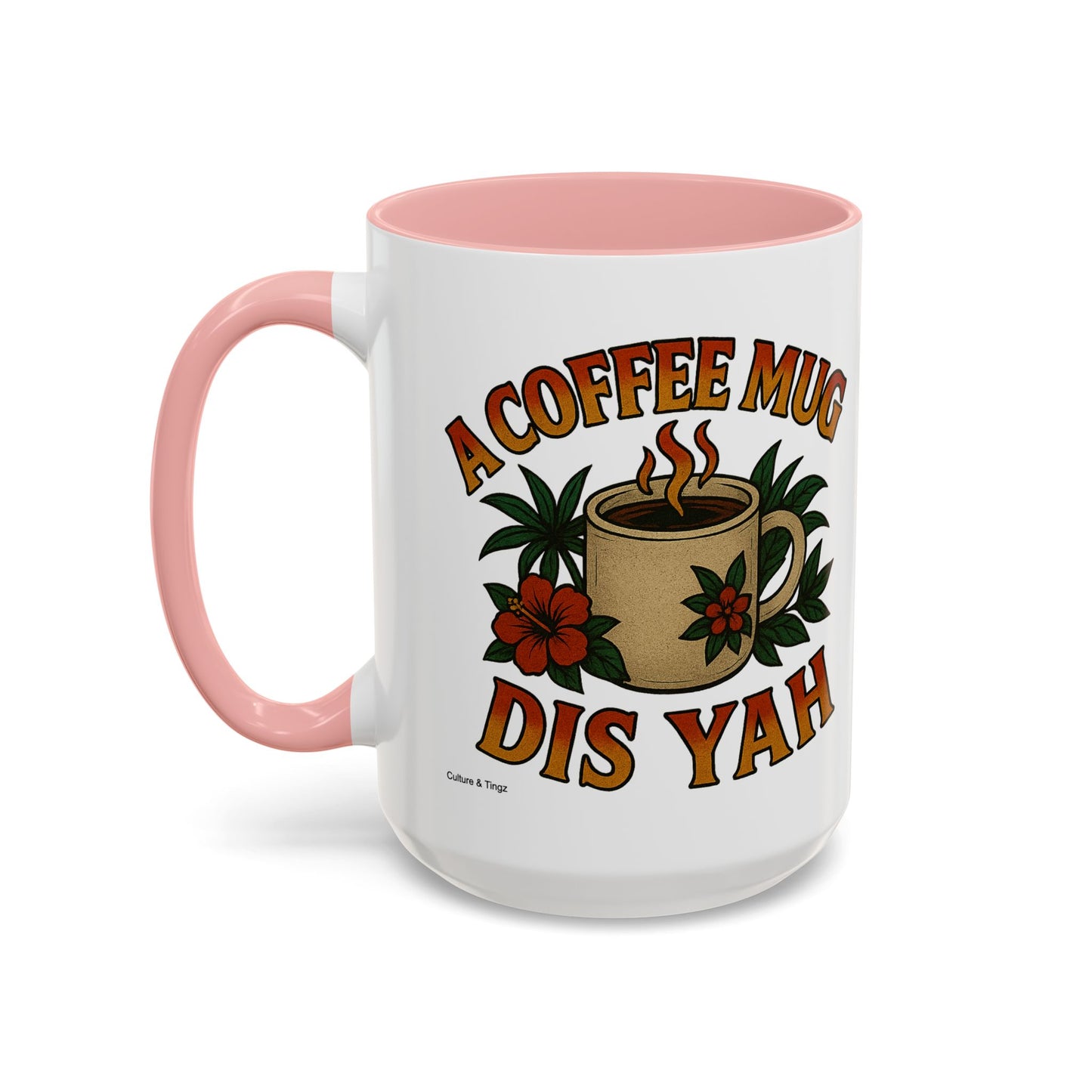 A Coffee Mug Dis Yah - Accent Coffee Mug