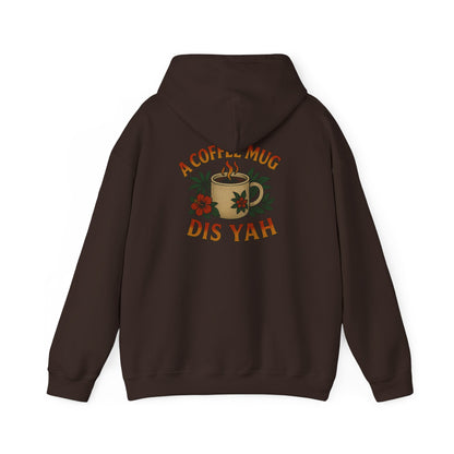 A Coffee Mug Dis Yah - Unisex Hoodie (Lettering Front, Artwork Back)