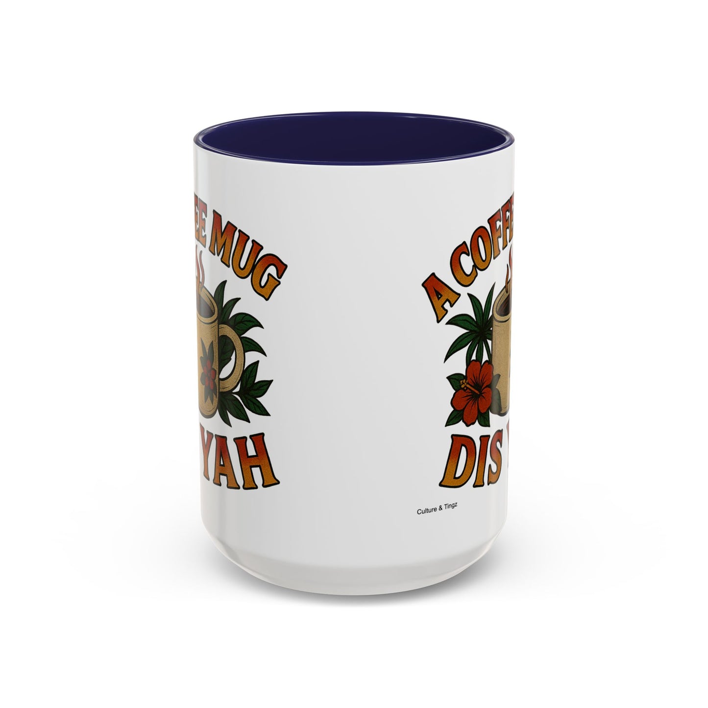 A Coffee Mug Dis Yah - Accent Coffee Mug