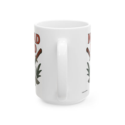 No Bad Mind Ceramic Mug - 11 or 15 oz.