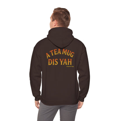 A Tea Mug Dis Yah - Unisex Hoodie (Letterwork edition)
