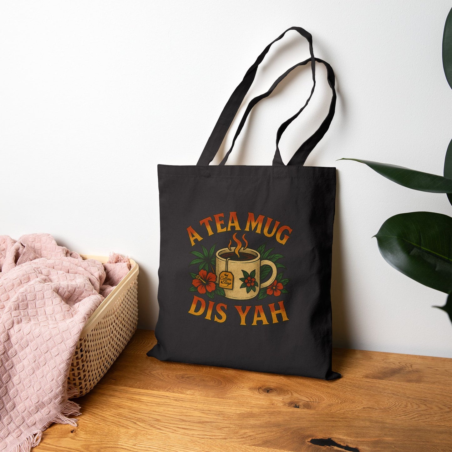 A Tea Mug Dis Yah - Canvas Tote Bag (Artwork Only)