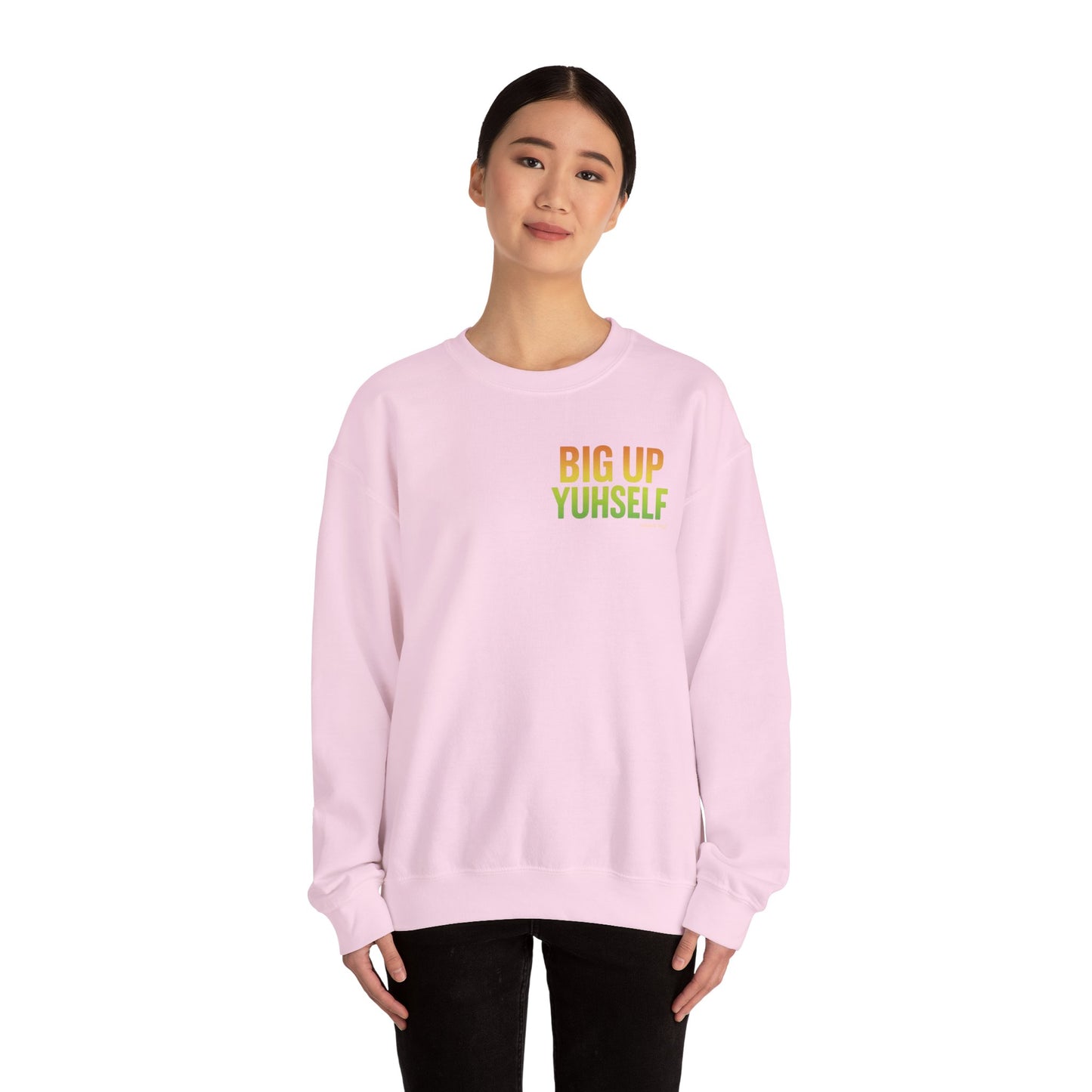 Big Up Yuhself - Unisex Crewneck Sweater