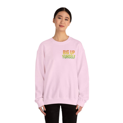 Big Up Yuhself - Unisex Crewneck Sweater